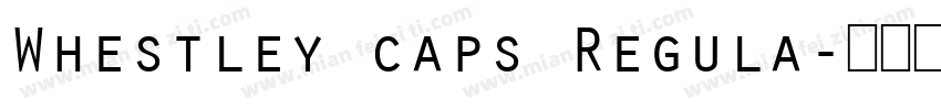 Whestley caps Regula字体转换